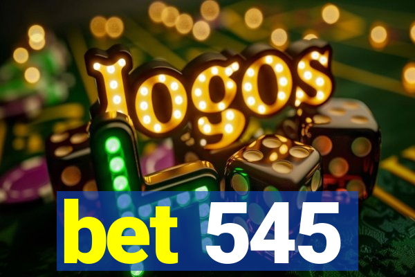 bet 545